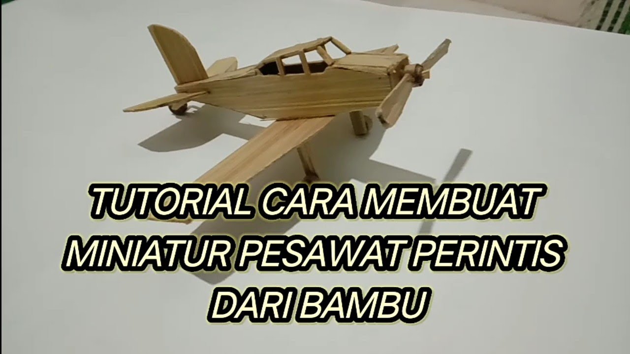 Detail Miniatur Pesawat Dari Bambu Nomer 5