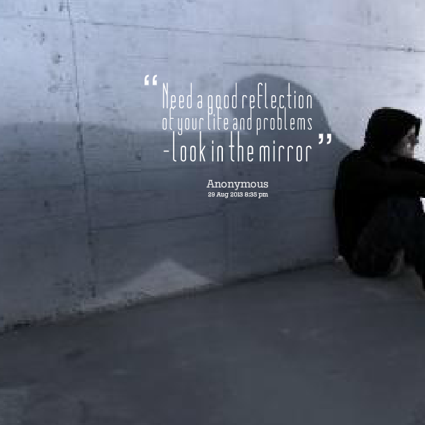 Detail Mirror Reflection Quotes Nomer 13