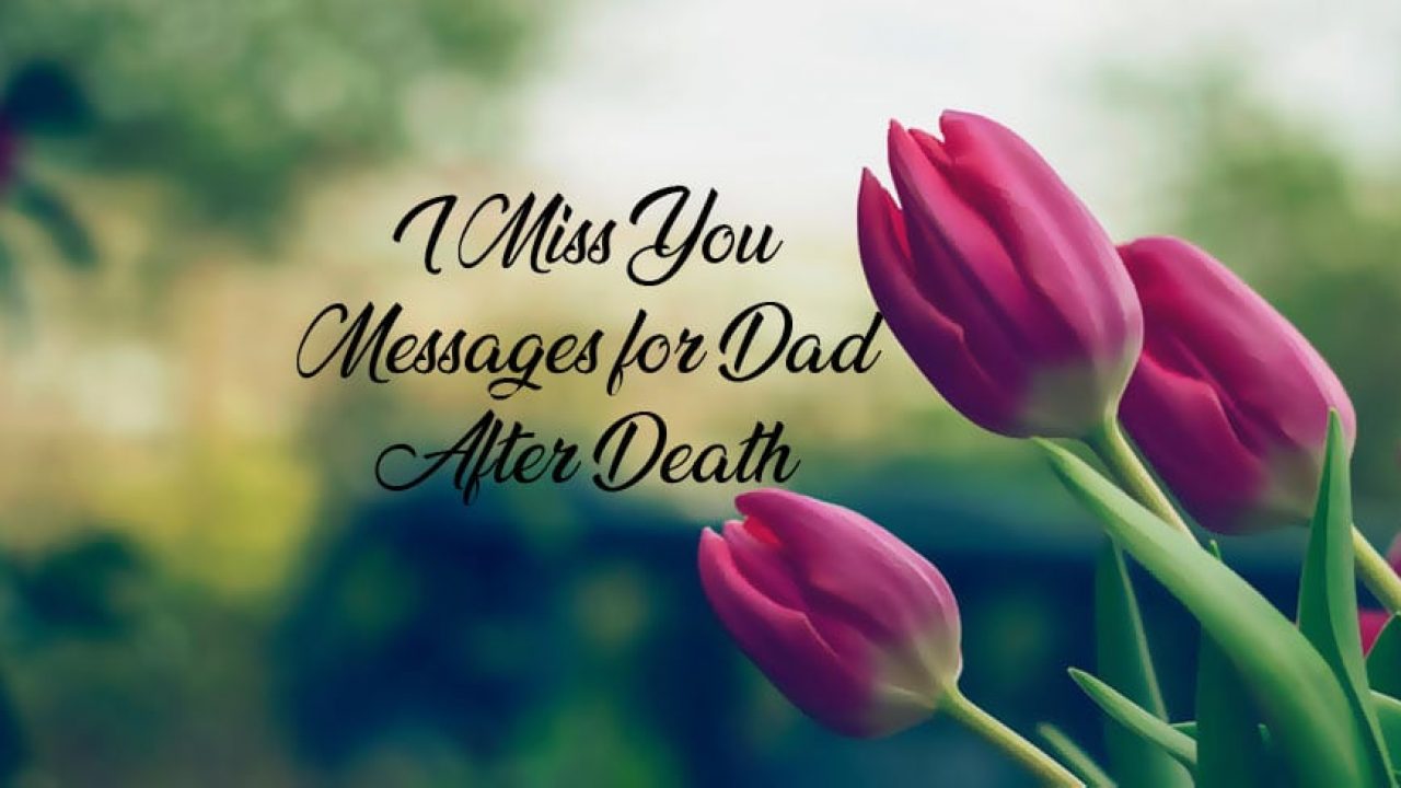 Detail Miss You Dad Quotes Nomer 48