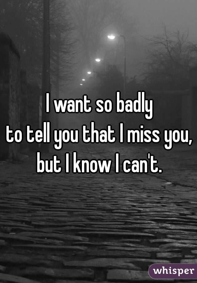 Detail Missing You So Badly Quotes Nomer 8