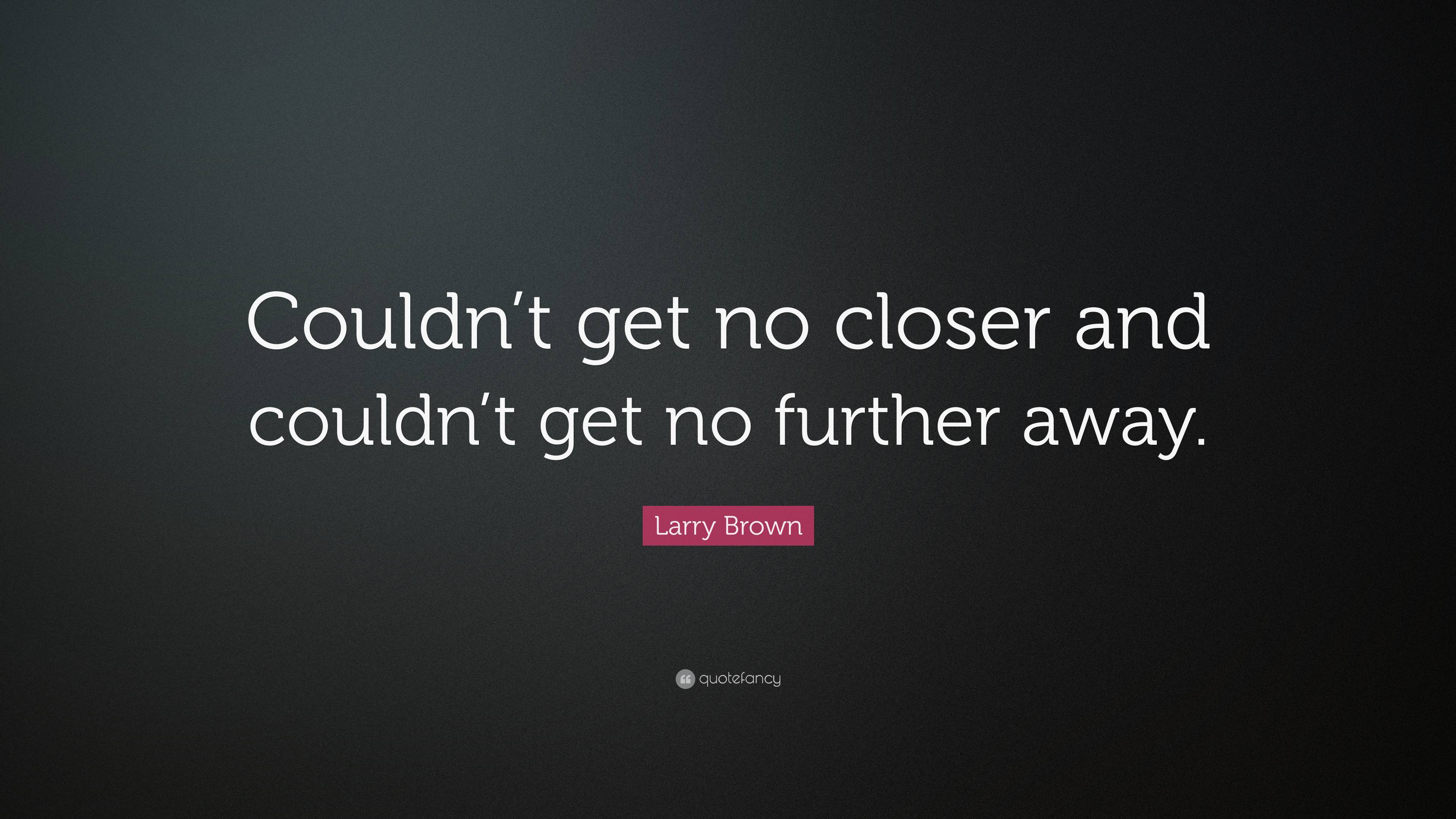 Detail Larry Brown Quotes Nomer 21