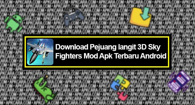 Detail Mod Pejuang Langit 3d Nomer 15