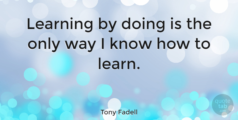 Detail Learning By Doing Quotes Nomer 31