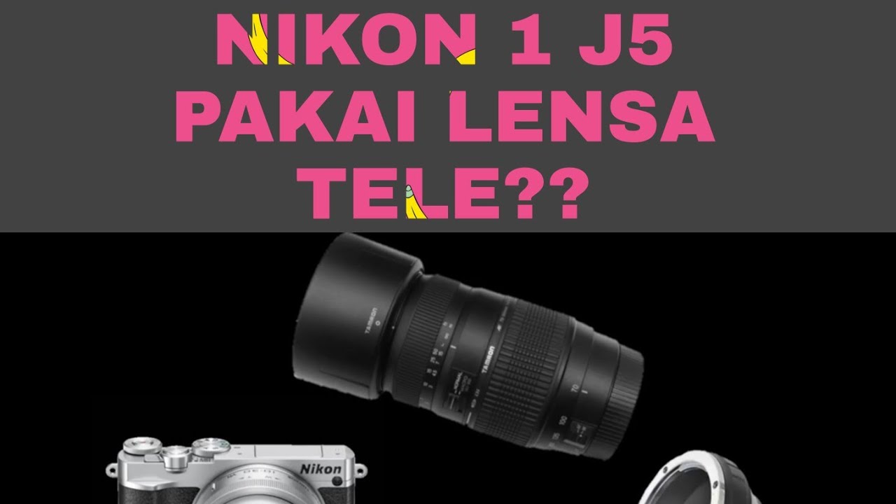 Detail Lensa Untuk Nikon 1 J5 Nomer 19