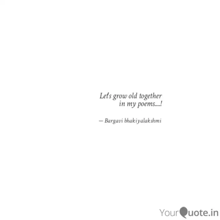 Detail Lets Get Old Together Quotes Nomer 29