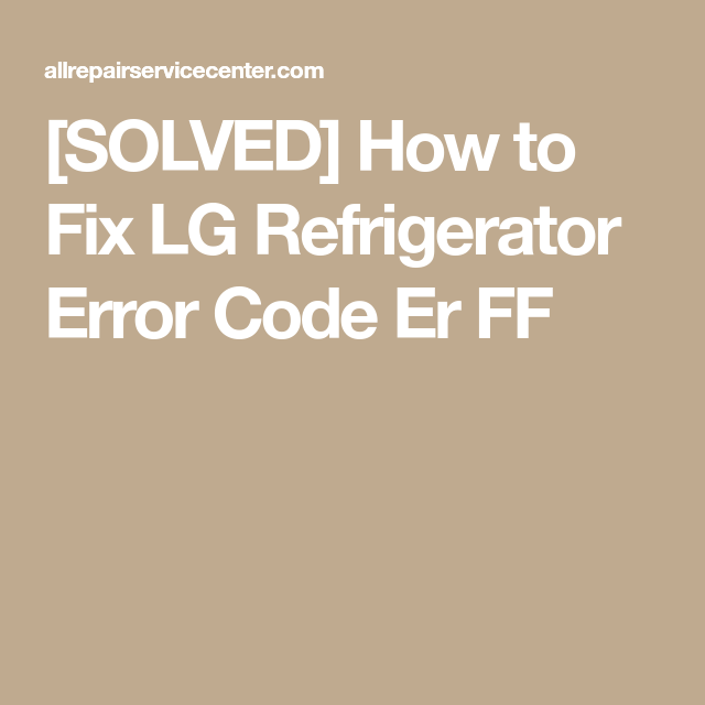 Detail Lg Refrigerator Ff Code Nomer 19