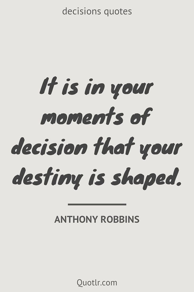 Detail Life Changing Decisions Quotes Nomer 46