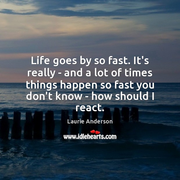 Detail Life Goes So Fast Quotes Nomer 7