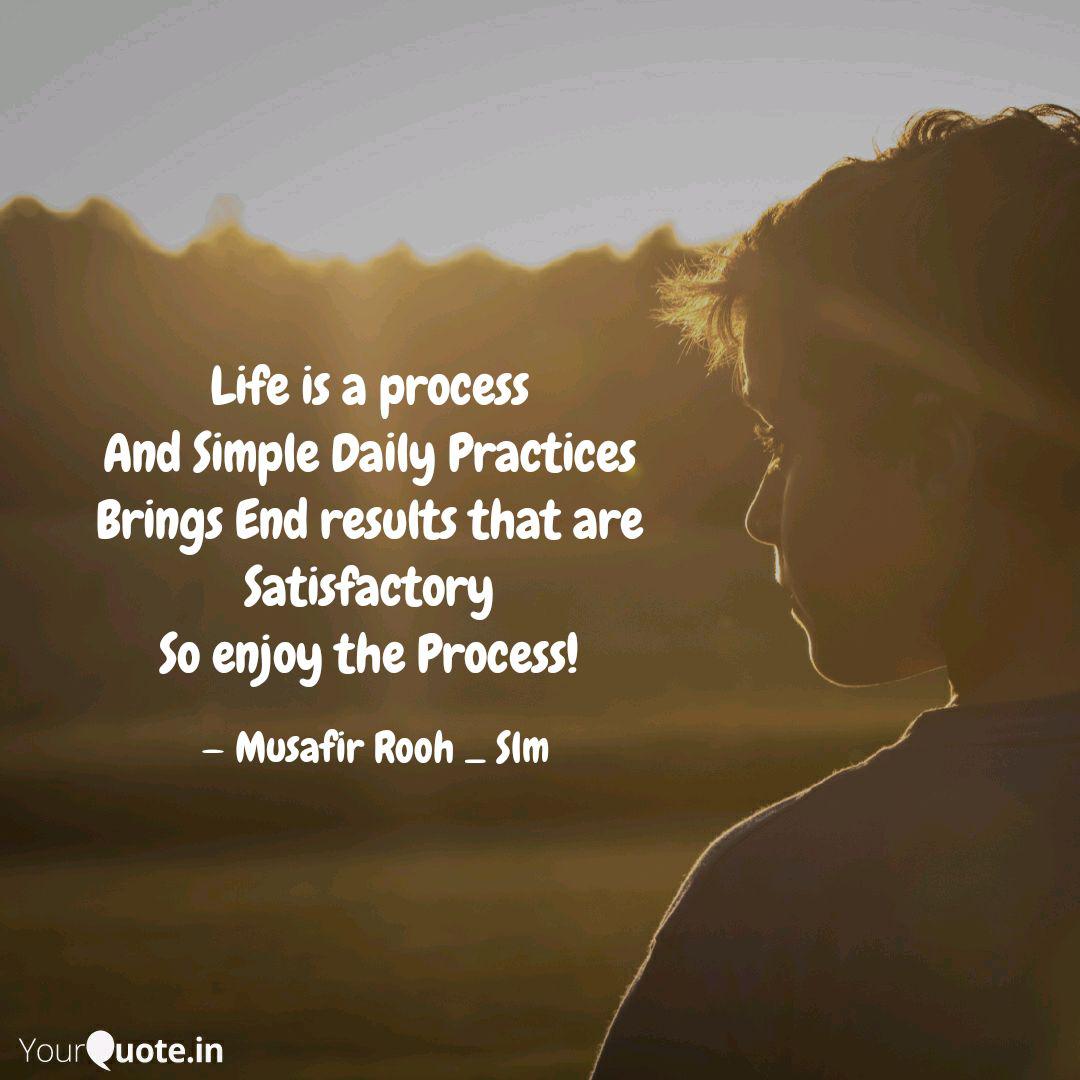 Detail Life Is A Process Quotes Nomer 36