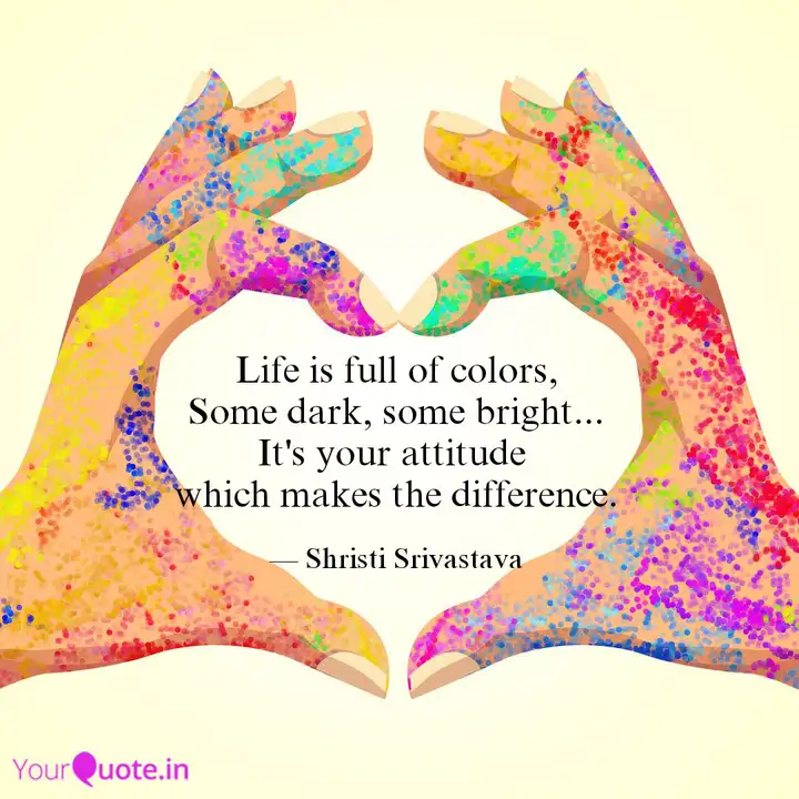 Life Is Full Of Colors Quotes 54+ Koleksi Gambar