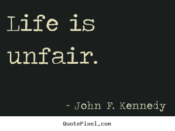 Detail Life Is Unfair Quotes Nomer 29