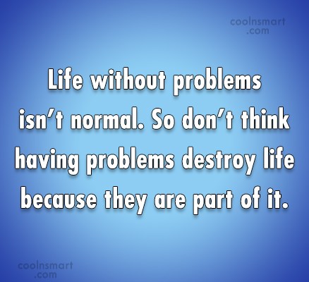 Detail Life Problem Quotes Nomer 21