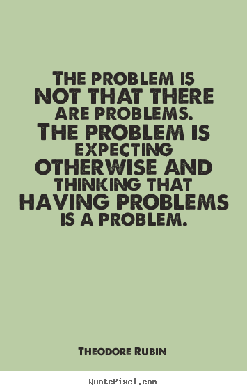 Detail Life Problem Quotes Nomer 34