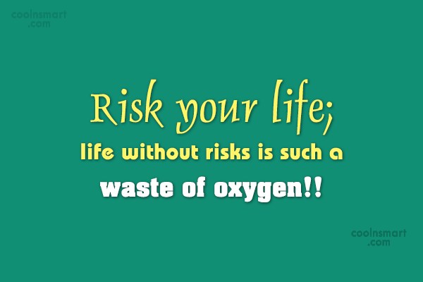 Detail Life Risk Quotes Nomer 11