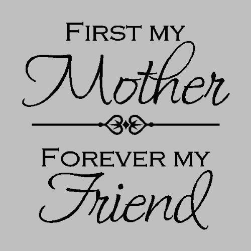 Detail Mom Best Friend Quotes Nomer 25