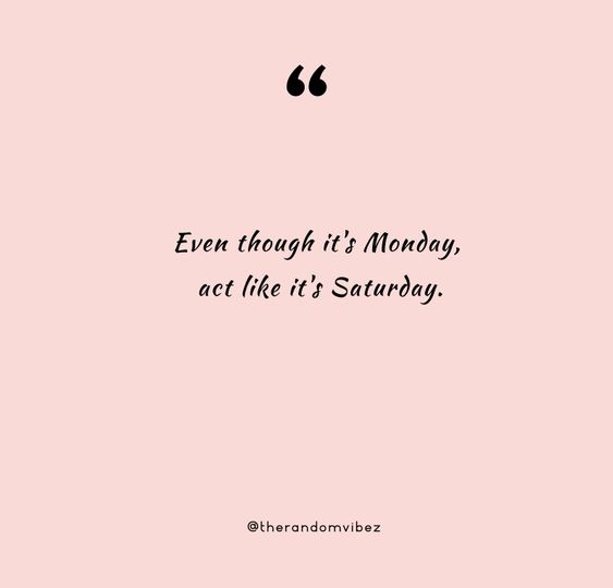 Detail Monday Be Like Quotes Nomer 15