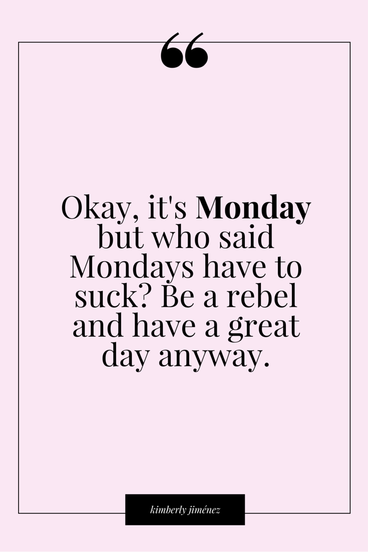 Detail Monday Be Like Quotes Nomer 41
