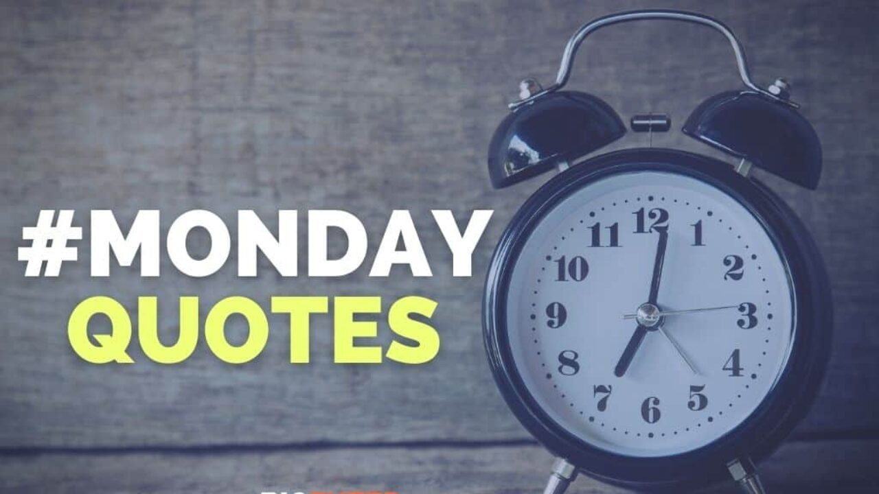 Detail Monday Be Like Quotes Nomer 49