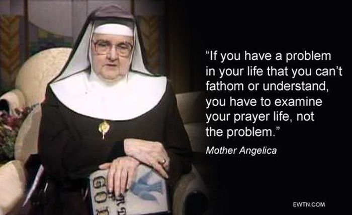 Detail Mother Angelica Quotes Nomer 12