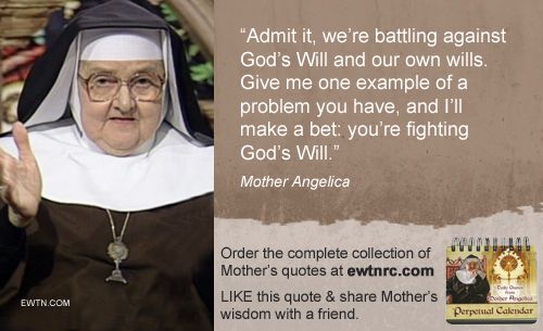 Detail Mother Angelica Quotes Nomer 17