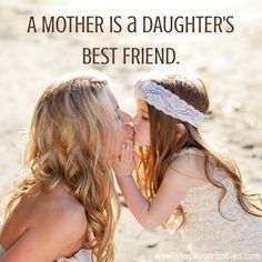 Detail Mother Is A Daughters Best Friend Quotes Nomer 31