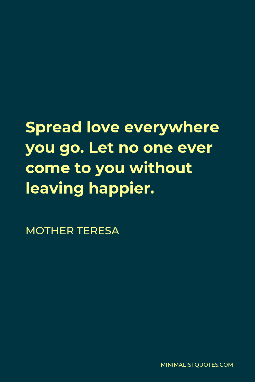 Detail Mother Teresa Quotes Spread Love Everywhere You Go Nomer 10