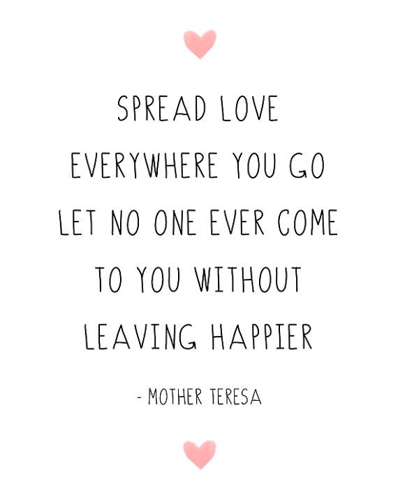 Detail Mother Teresa Quotes Spread Love Everywhere You Go Nomer 3