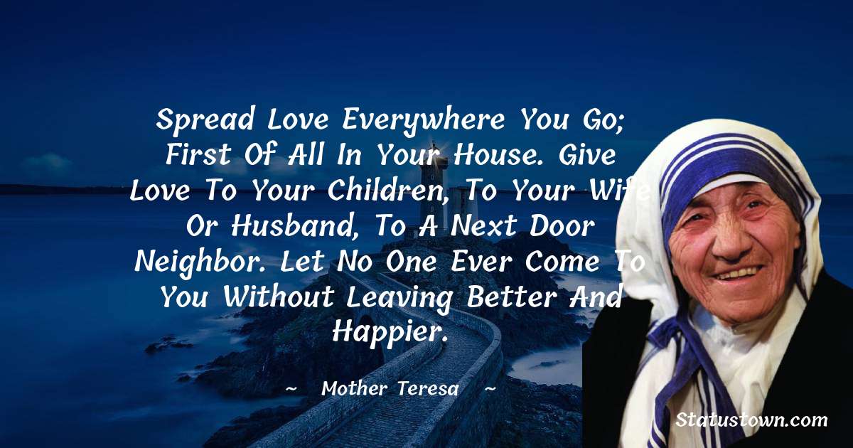 Detail Mother Teresa Quotes Spread Love Everywhere You Go Nomer 39