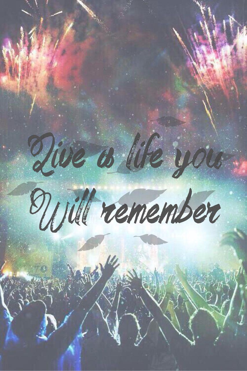 Detail Live A Life You Will Remember Nomer 32