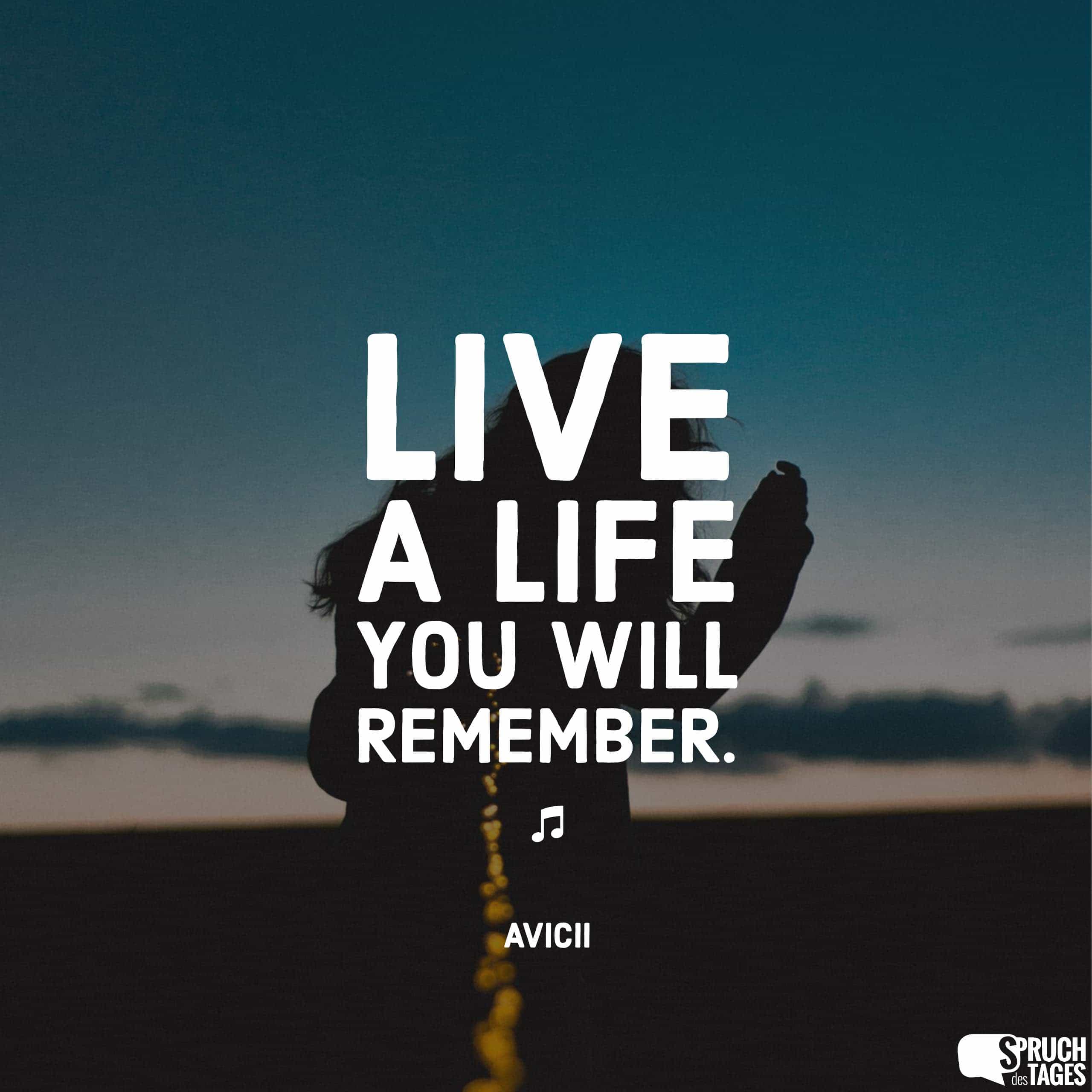 Detail Live A Life You Will Remember Nomer 52