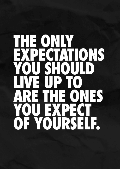 Detail Living Up To Others Expectations Quotes Nomer 48