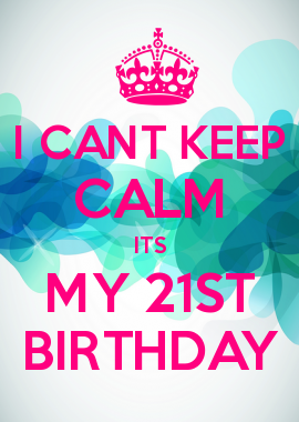 Detail My 21st Birthday Quotes Nomer 34