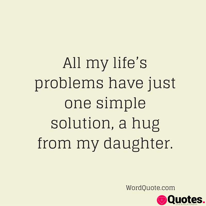 Detail My Daughter The Love Of My Life Quotes Nomer 52