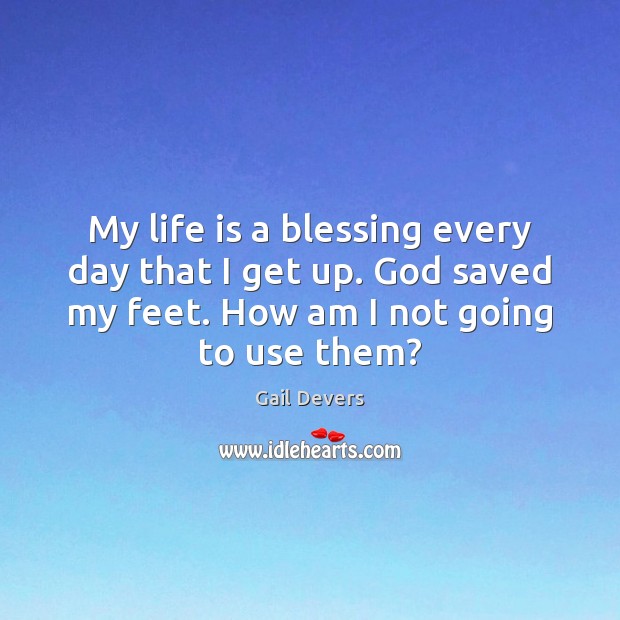Detail My Life Is A Blessing Quotes Nomer 46