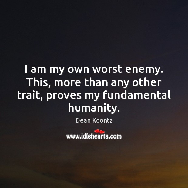 Detail My Own Worst Enemy Quotes Nomer 12