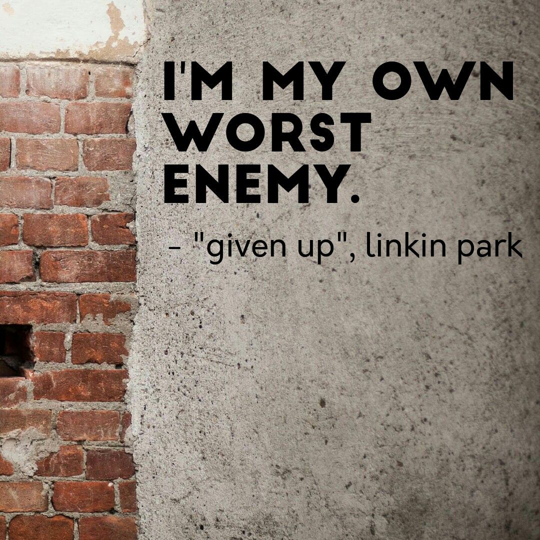 Detail My Own Worst Enemy Quotes Nomer 36