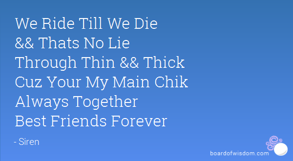 My Ride Or Die Best Friend Quotes - KibrisPDR