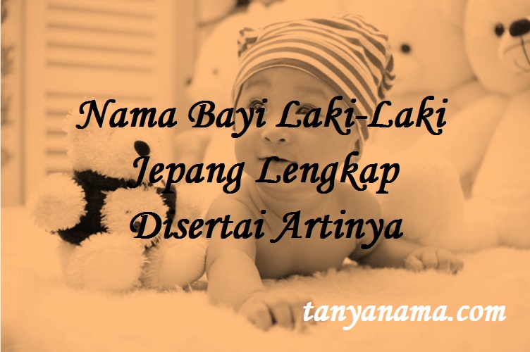 Detail Nama Bayi Laki Laki Jepang Islami Dan Artinya Nomer 12