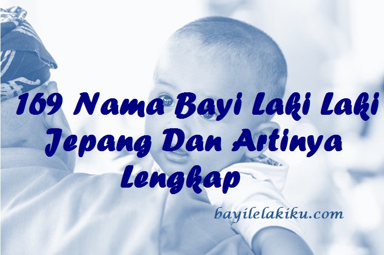 Detail Nama Bayi Laki Laki Jepang Islami Dan Artinya Nomer 3