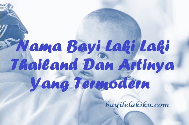 Nama Bayi Laki Laki Thailand - KibrisPDR