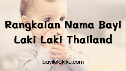 Detail Nama Bayi Laki Laki Thailand Nomer 2