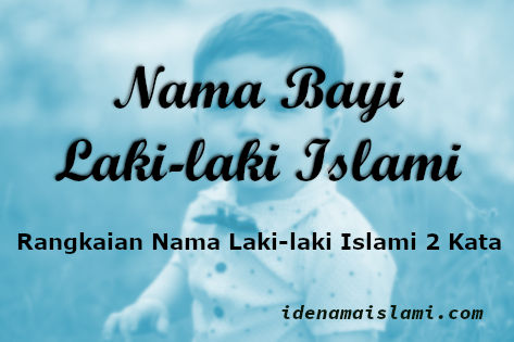 Detail Nama Bayi Laki2 Islami Terbaru Nomer 27