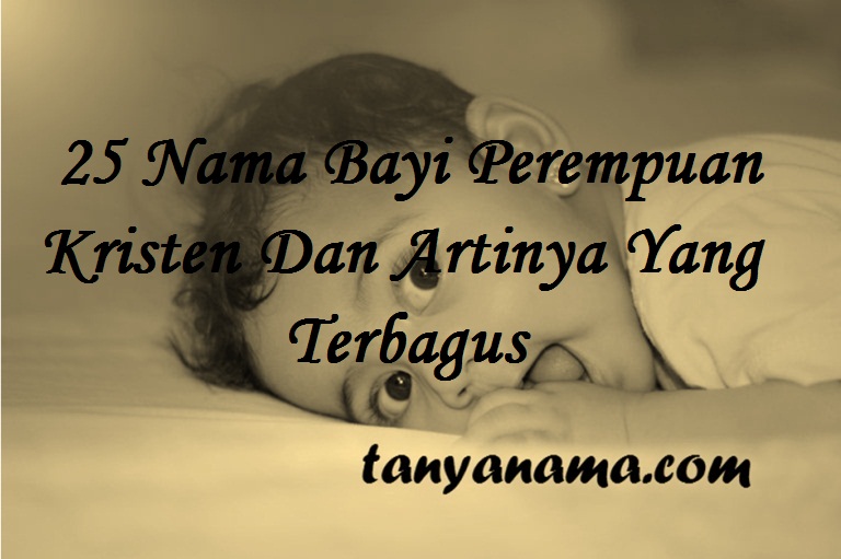 Detail Nama Bayi Perempuan Modern Kristen Nomer 15