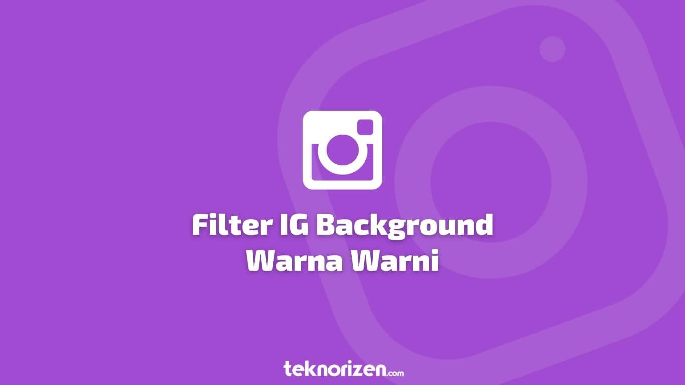 Detail Nama Filter Instagram Background Warna Warni Nomer 12