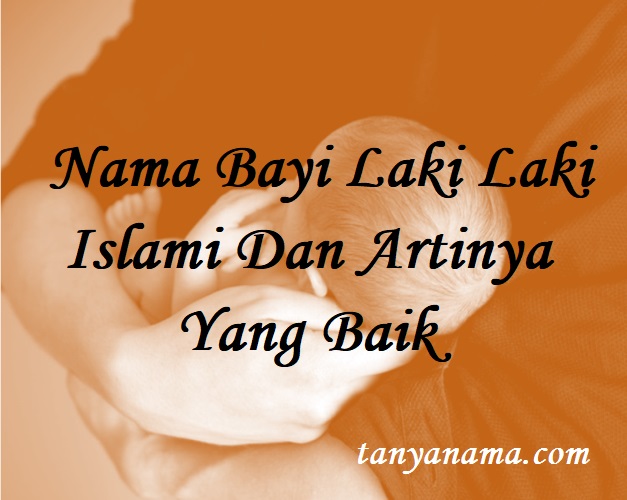 Detail Nama Islami Bayi Laki2 Nomer 45