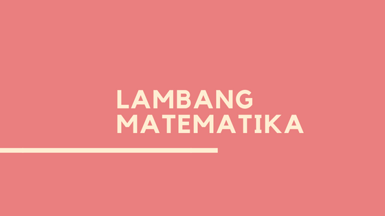 Detail Nama Nama Simbol Matematika Nomer 41