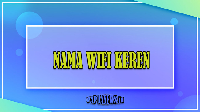 Detail Nama Nama Wifi Rumah Nomer 11