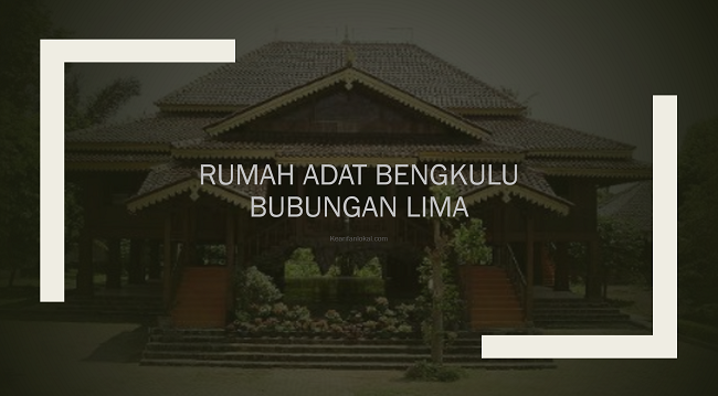 Detail Nama Rumah Adat Bengkulu Nomer 29