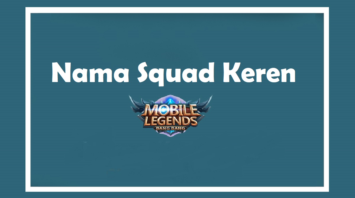 Detail Nama Squad Mobile Legend Keren Nomer 31