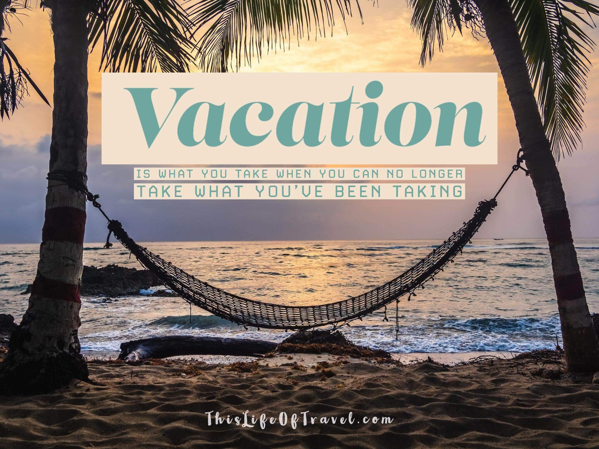 Detail Need Vacation Quotes Nomer 27